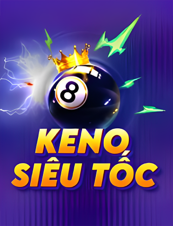 Keno Si&ecirc;u Tốc